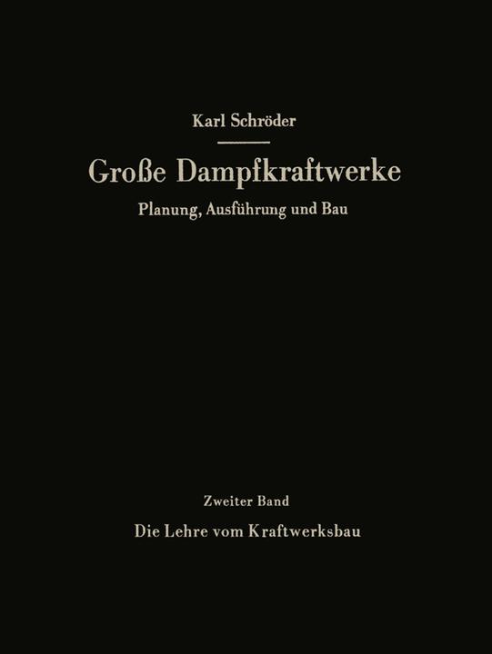 Produktbild Die Lehre vom Kraftwerksbau (Deutsch, Karl Schröder, 2013)