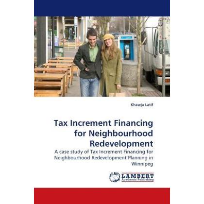 Tax Increment Financing for Neighbourhood Redevelopment, Fachbücher