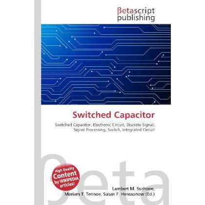 Switched Capacitor, Fachbücher von Lambert M. Surhone, Miriam T. Timpledon, Susan F. Marseken