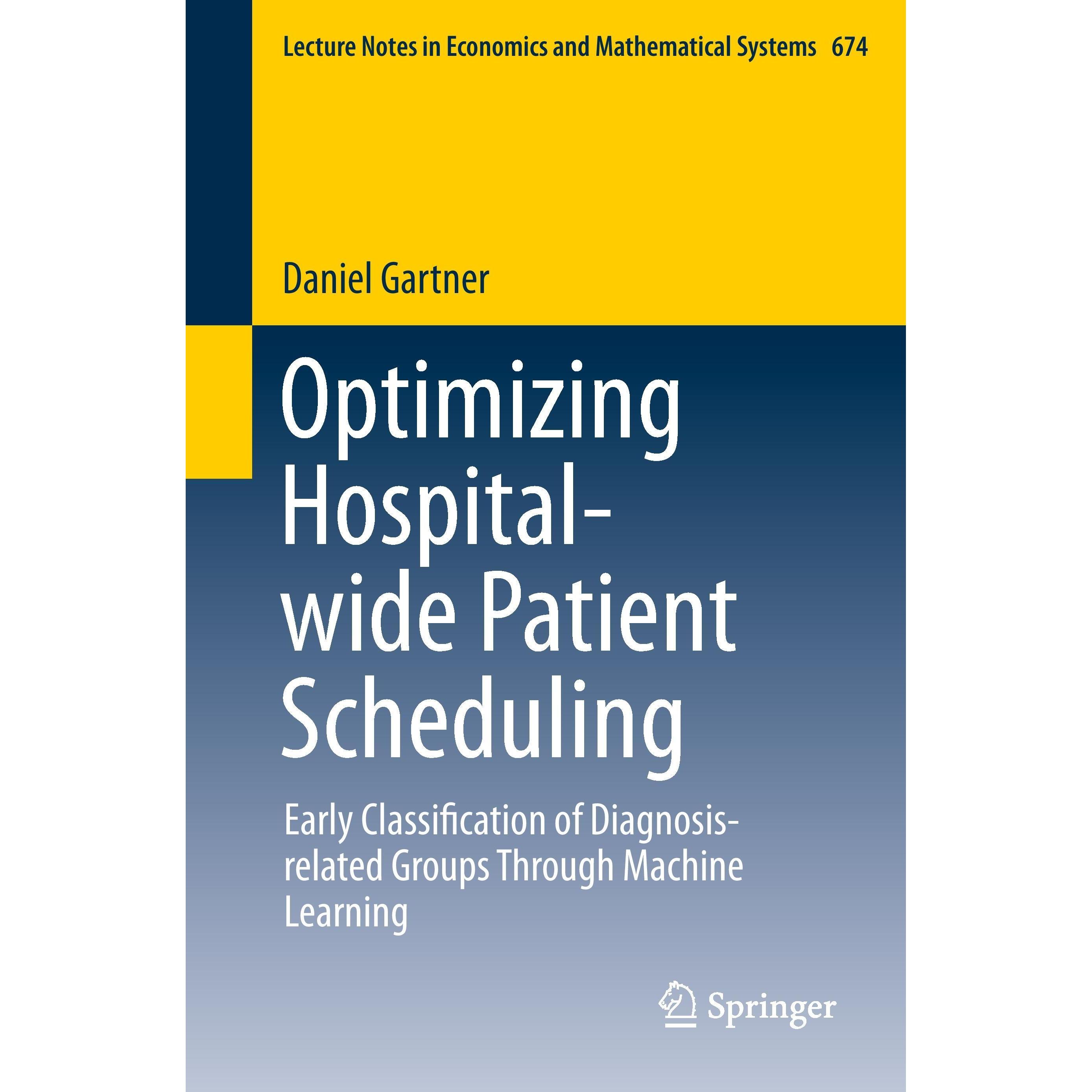 Optimizing Hospital-wide Patient Scheduling, Sachbücher von Daniel Gartner