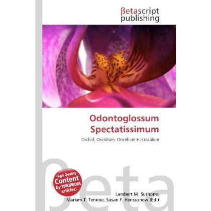 Odontoglossum Spectatissimum, Fachbücher von Lambert M. Surhone, Mariam T. Tennoe, Susan F. Henssonow