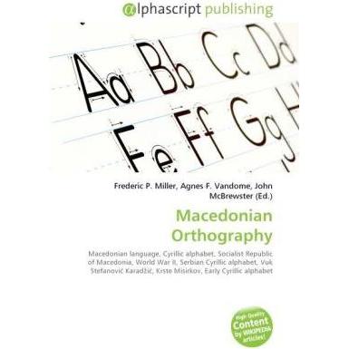 Macedonian Orthography, Fachbücher von Agnes F. Vandome, Frederic P. Miller, John McBrewster