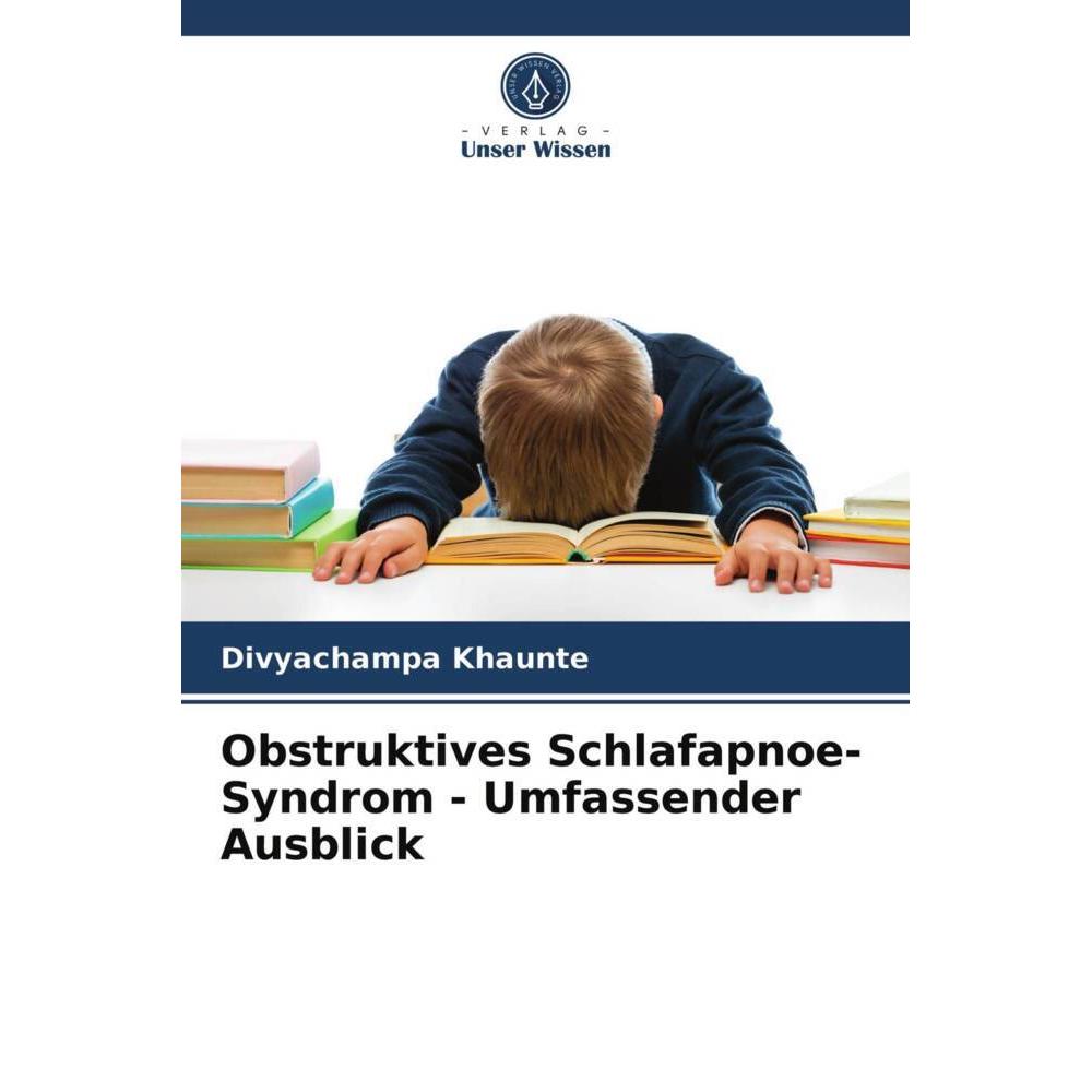 Obstruktives Schlafapnoe-Syndrom - Umfassender Ausblick, Fachbücher von Divyachampa Khaunte