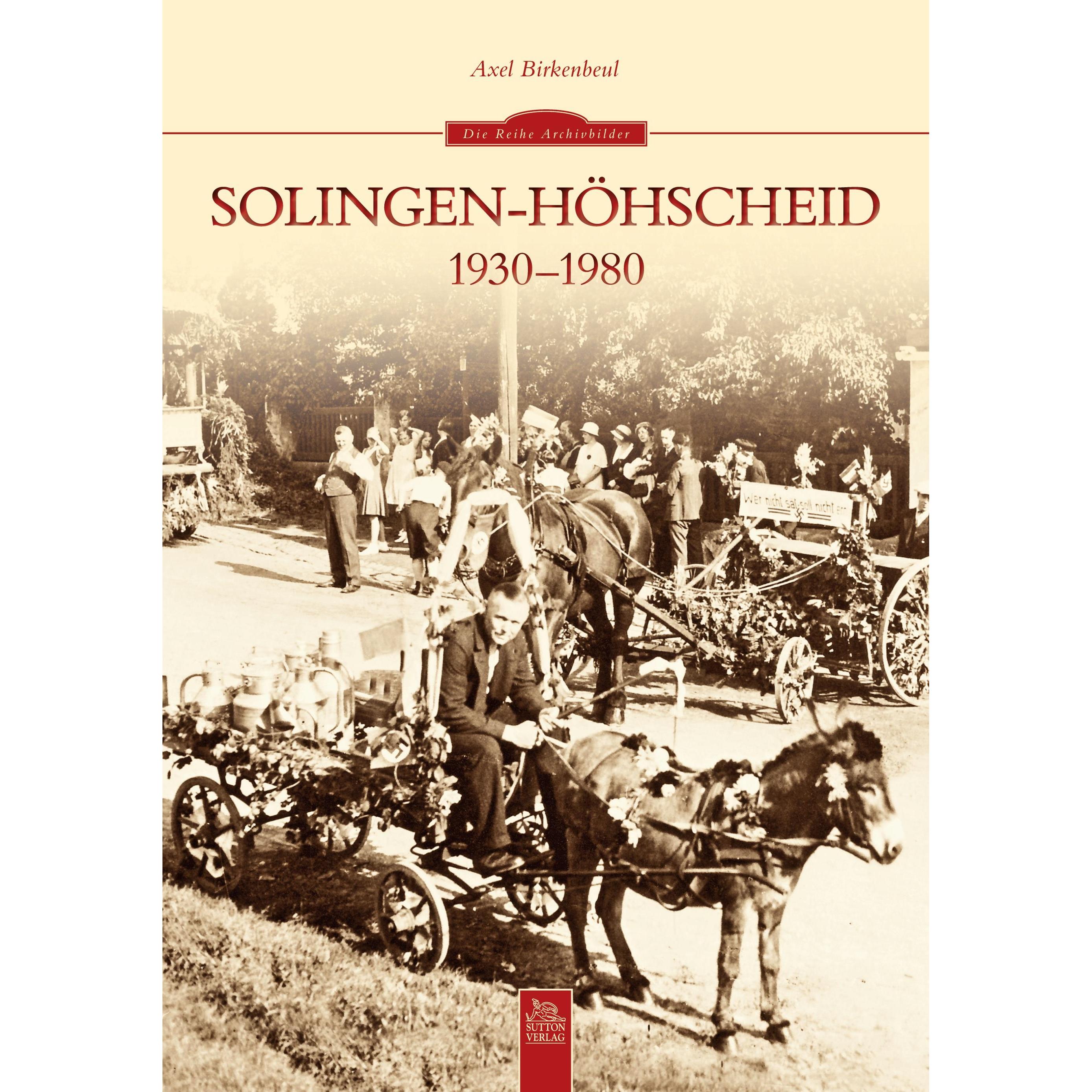 Solingen-Höhscheid 1930-1980, Sachbücher von Axel Birkenbeul