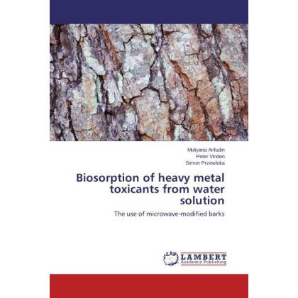 Biosorption of heavy metal toxicants from water solution, Fachbücher