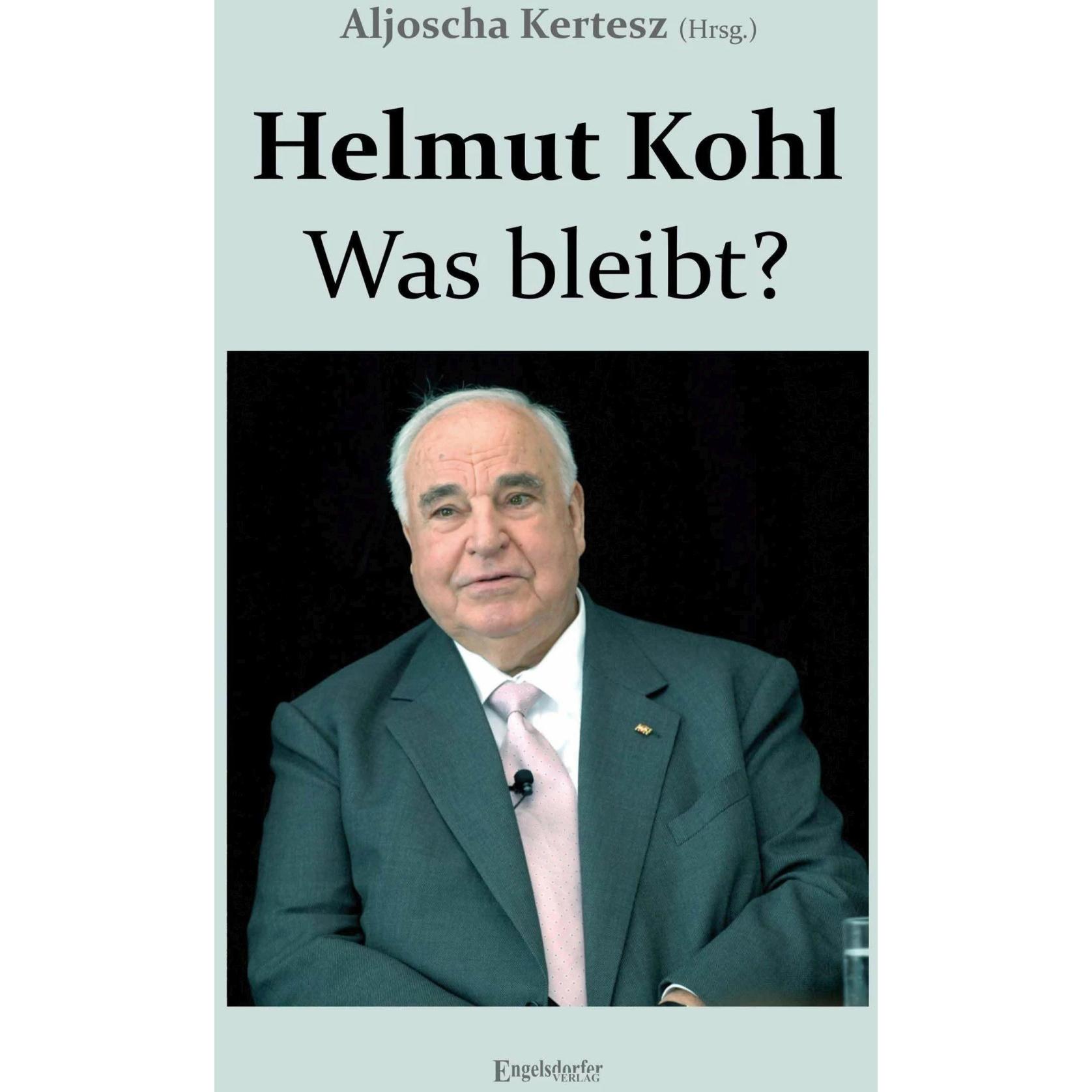 Helmut Kohl - Was bleibt?, Fachbücher von Aljoscha Kertesz