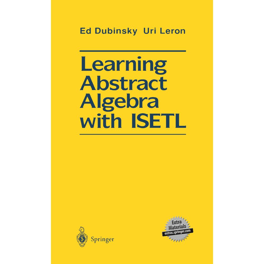 Learning Abstract Algebra with ISETL, Fachbücher von Uri Leron, Ed Dubinsky