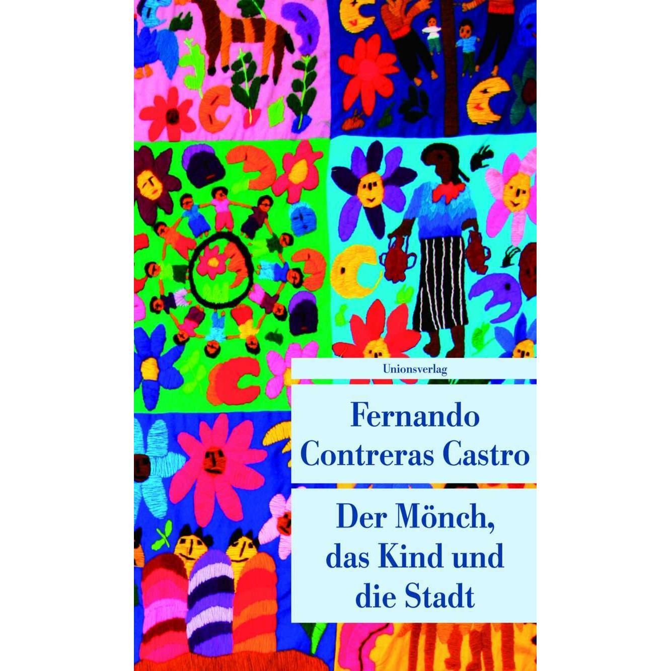 Der Mönch, das Kind und die Stadt, Belletristik von Fernando Contreras Castro, Lutz Kliche