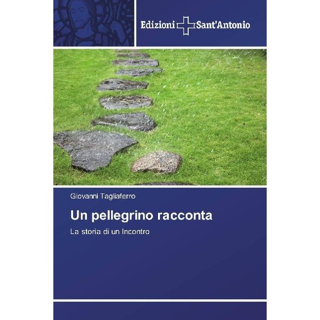 Un pellegrino racconta, Sachbücher von Giovanni Tagliaferro