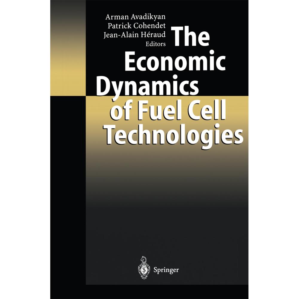 The Economic Dynamics of Fuel Cell Technologies, Fachbücher von Jean-Alain Héraud, Patrick Cohendet, Arman Avadikyan