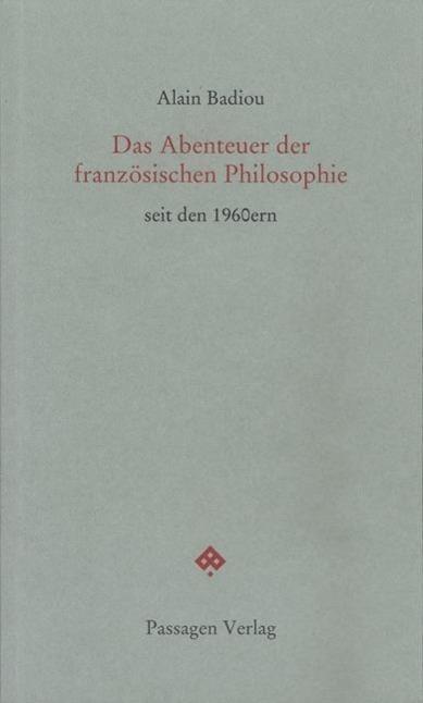 Produktbild Das Abenteuer der französischen Philosophie (Deutsch, Alain Badiou, 2015)