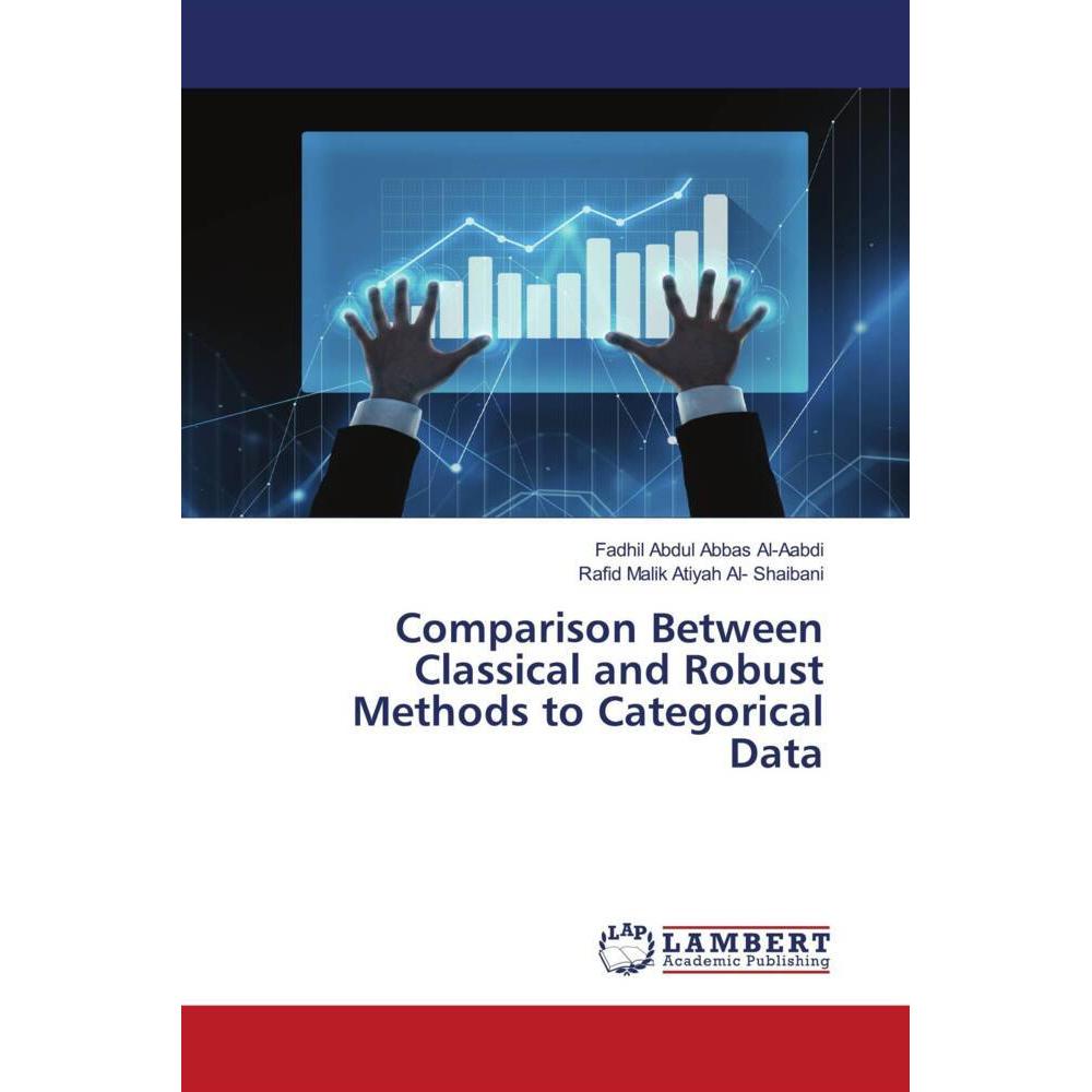 Comparison Between Classical and Robust Methods to Categorical Data, Fachbücher von Rafid Malik Atiyah Al- Shaibani, Fad...