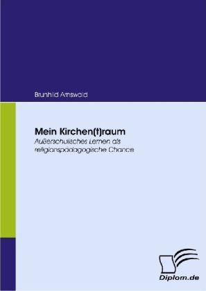 Produktbild Mein Kirchen(t)raum (Deutsch, Brunhild Arnswald, 2008)