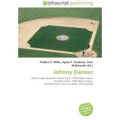 Johnny Damon, Ratgeber von Agnes F. Vandome, Frederic P. Miller, John McBrewster