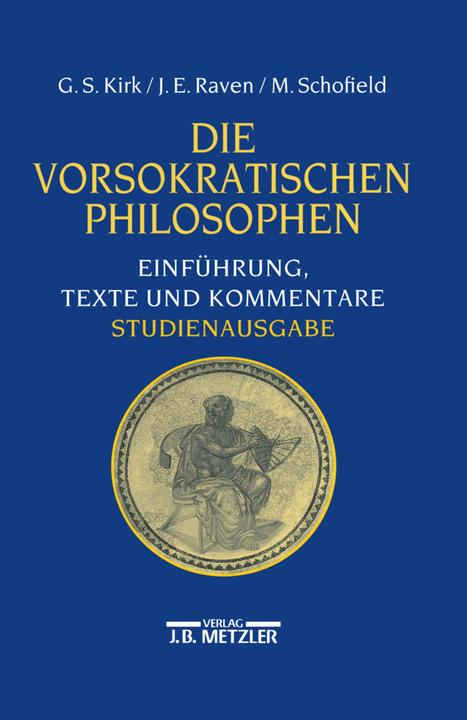 Produktbild Die vorsokratischen Philosophen. Studienausgabe (Deutsch, G. S. Kirk, John E. Raven, Malcolm Schofield, 2001)
