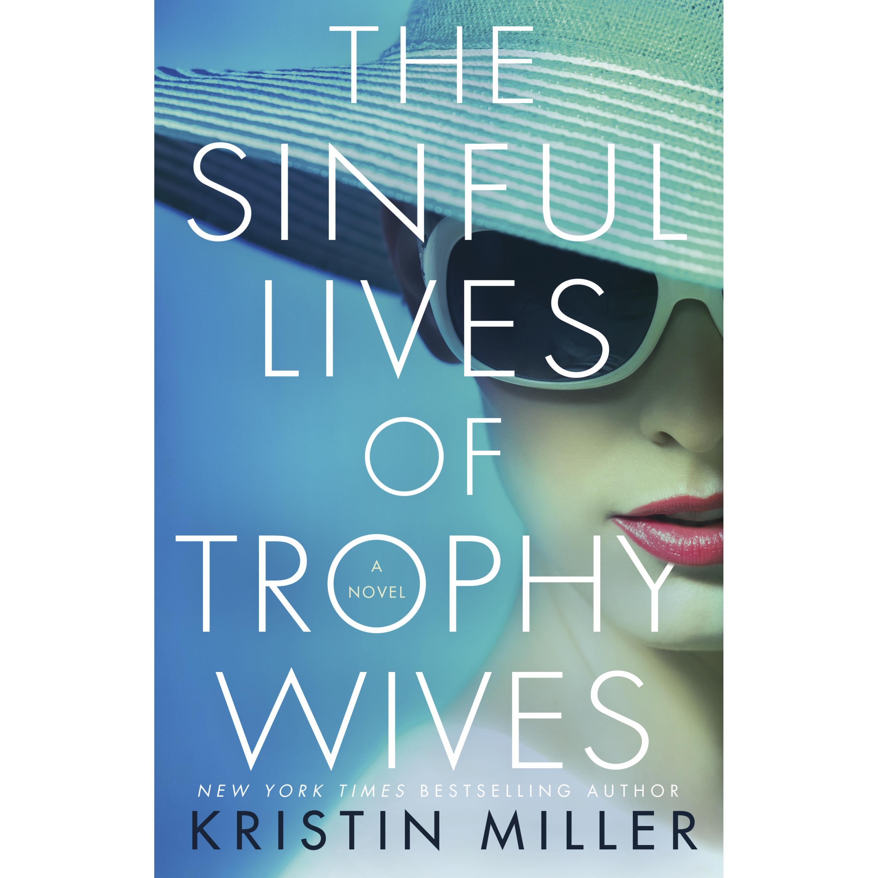 Miller:The Sinful Lives of Trophy Wives, Belletristik von Kristin Miller