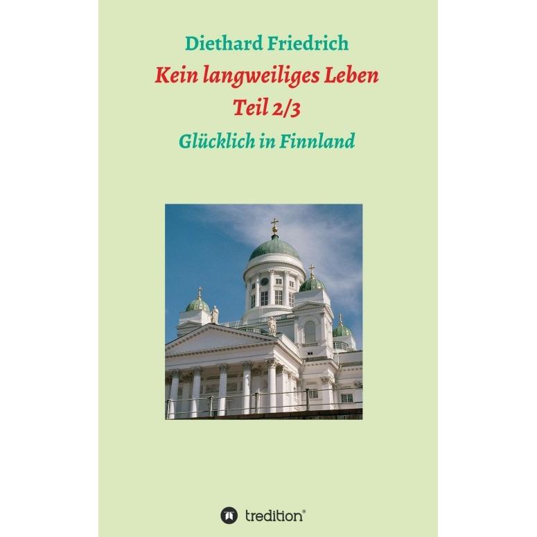 Kein langweiliges Leben 2/ 3, Belletristik von Diethard Friedrich