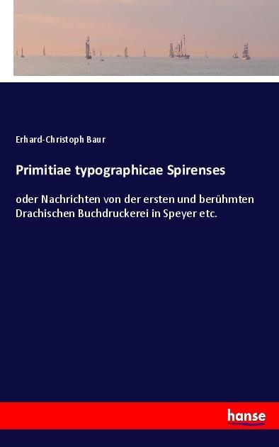 Produktbild Primitiae typographicae Spirenses (Deutsch, Erhard-Christoph Baur, 2017)