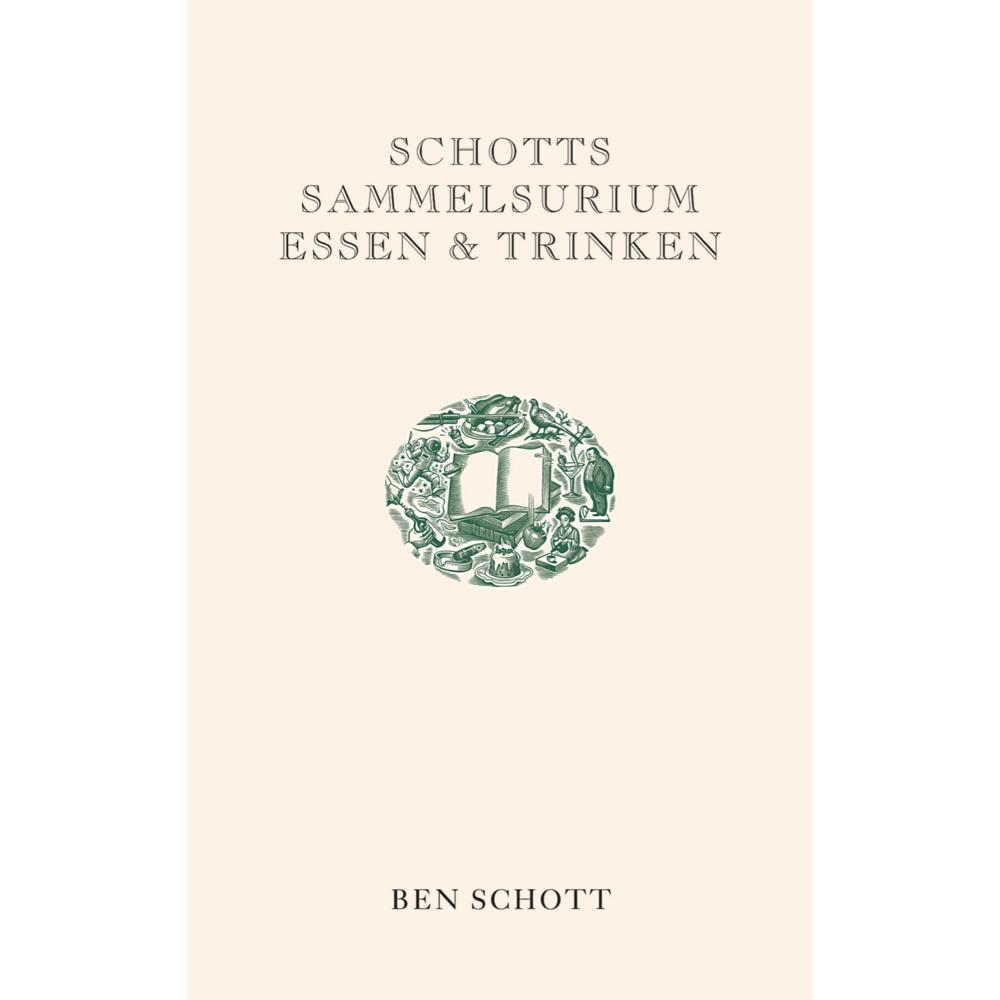 Schotts Sammelsurium Essen & Trinken, Ratgeber von Ben Schott