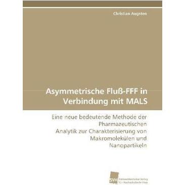 Asymmetrische Fluss-FFF in Verbindung mit MALS, Fachbücher von Christian Augsten