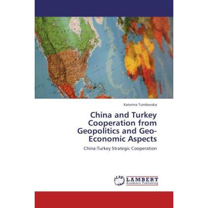 China and Turkey Cooperation from Geopolitics and Geo-Economic Aspects, Fachbücher