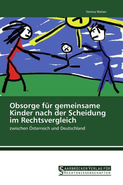 Produktbild Obsorge für gemeinsame Kinder nach der Scheidung im Rechtsvergleich (Deutsch, Verena Walser, 2015)
