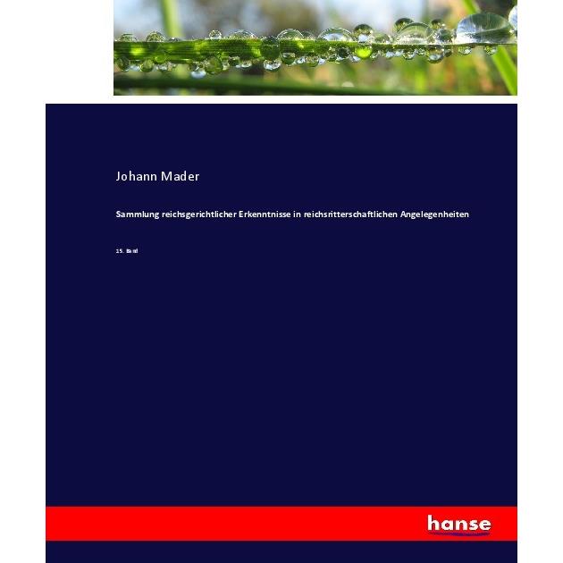 Sammlung reichsgerichtlicher Erkenntnisse in reichsritterschaftlichen Angelegenheiten, Fachbücher von Johann Mader