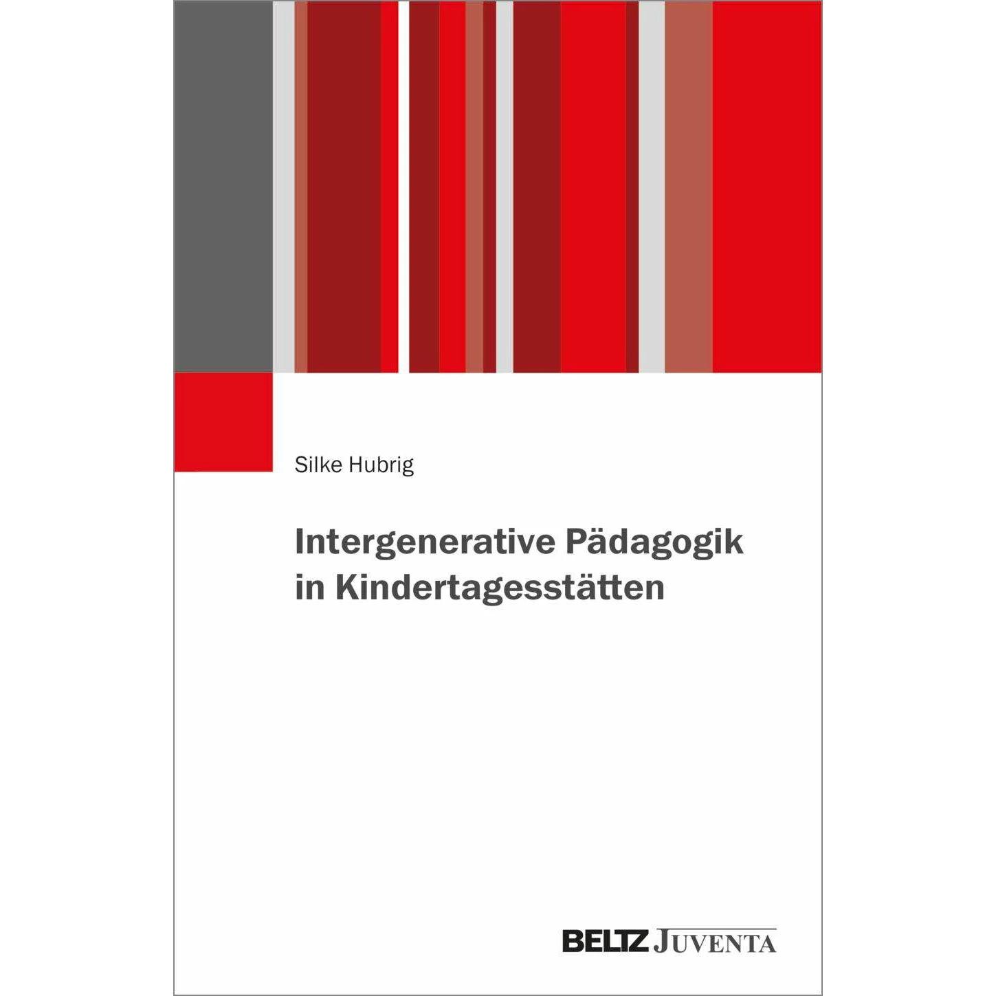 Intergenerative Pädagogik in Kindertagesstätten, Fachbücher von Silke Hubrig