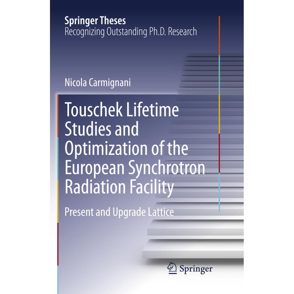 Touschek Lifetime Studies and Optimization of the European Synchrotron Radiation Facility, Fachbücher von Nicola Carmign...