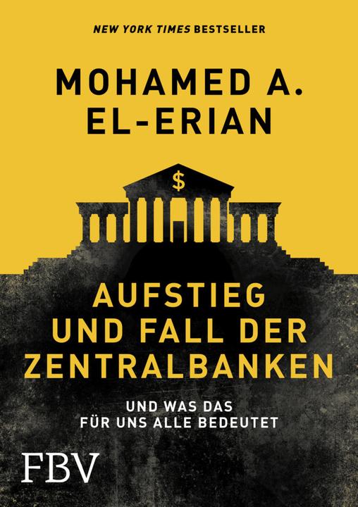 Produktbild Aufstieg und Fall der Zentralbanken (Deutsch, Mohamed A. El-Erian, 2016)