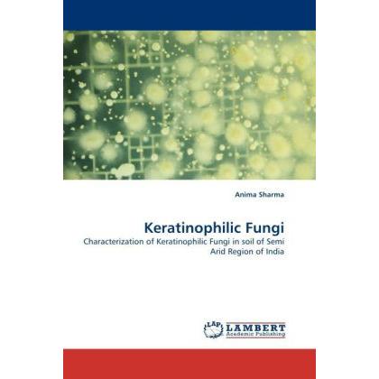 Keratinophilic Fungi, Fachbücher von Anima Sharma