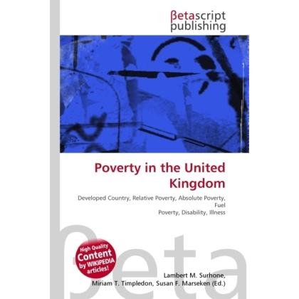 Thumbnail - Poverty in the United Kingdom, Fachbücher von Lambert M. Surhone, Miriam T. Timpledon, Susan F. Marseken
