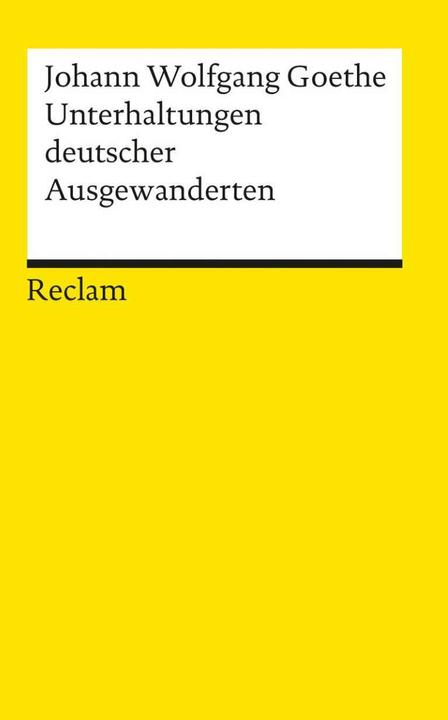 Produktbild Unterhaltungen deutscher Ausgewanderten (Deutsch, Johann W von Goethe, 1999)