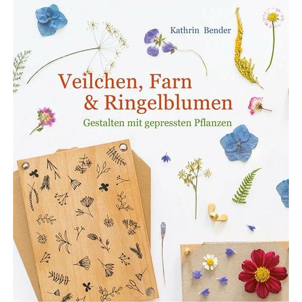 Veilchen, Farn & Ringelblumen, Ratgeber von Kathrin Bender