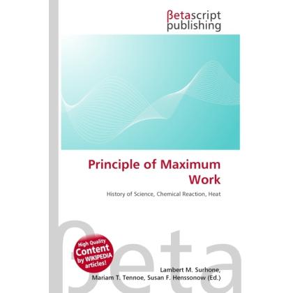Principle of Maximum Work, Fachbücher von Lambert M. Surhone, Miriam T. Timpledon, Susan F. Marseken