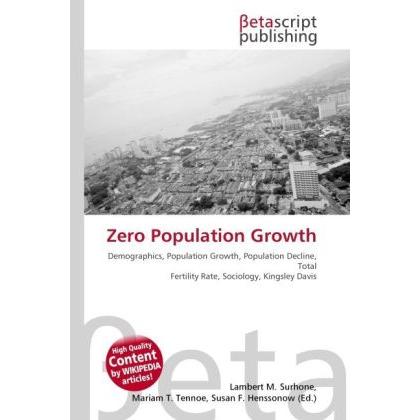 Zero Population Growth, Fachbücher von Lambert M. Surhone, Miriam T. Timpledon, Susan F. Marseken