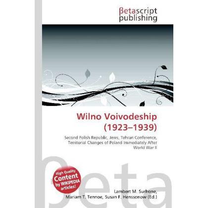 Wilno Voivodeship (1923 - 1939 ), Fachbücher von Lambert M. Surhone, Miriam T. Timpledon, Susan F. Marseken