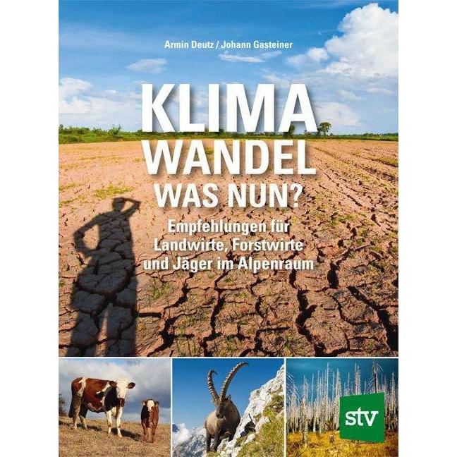 Klimawandel - was nun?, Sachbücher von Johann Gasteiner, Armin Deutz