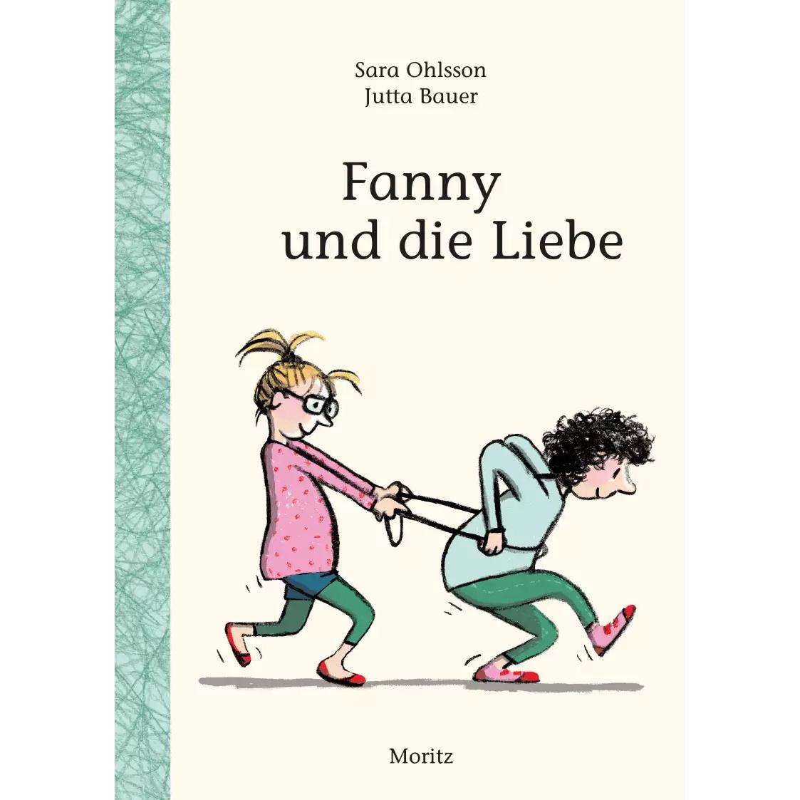 Fanny und die Liebe, Kinderbücher von Sara Ohlsson, Jutta Bauer, Friederike Buchinger