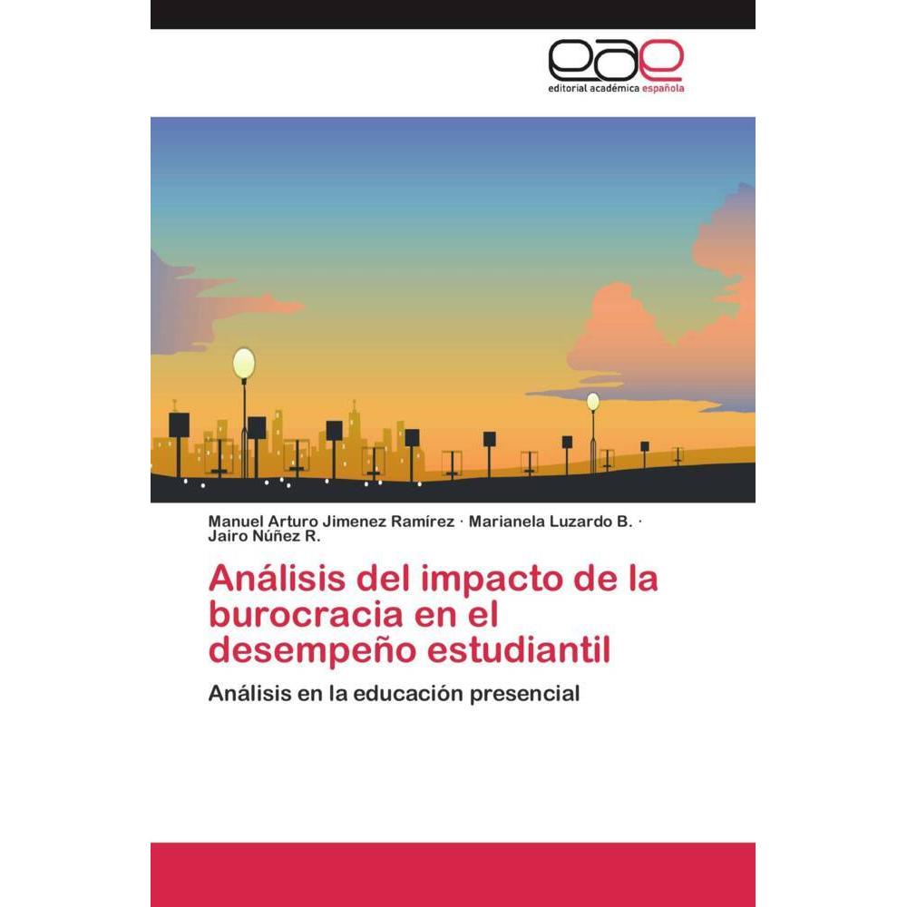 Análisis del impacto de la burocracia en el desempeño estudiantil, Fachbücher