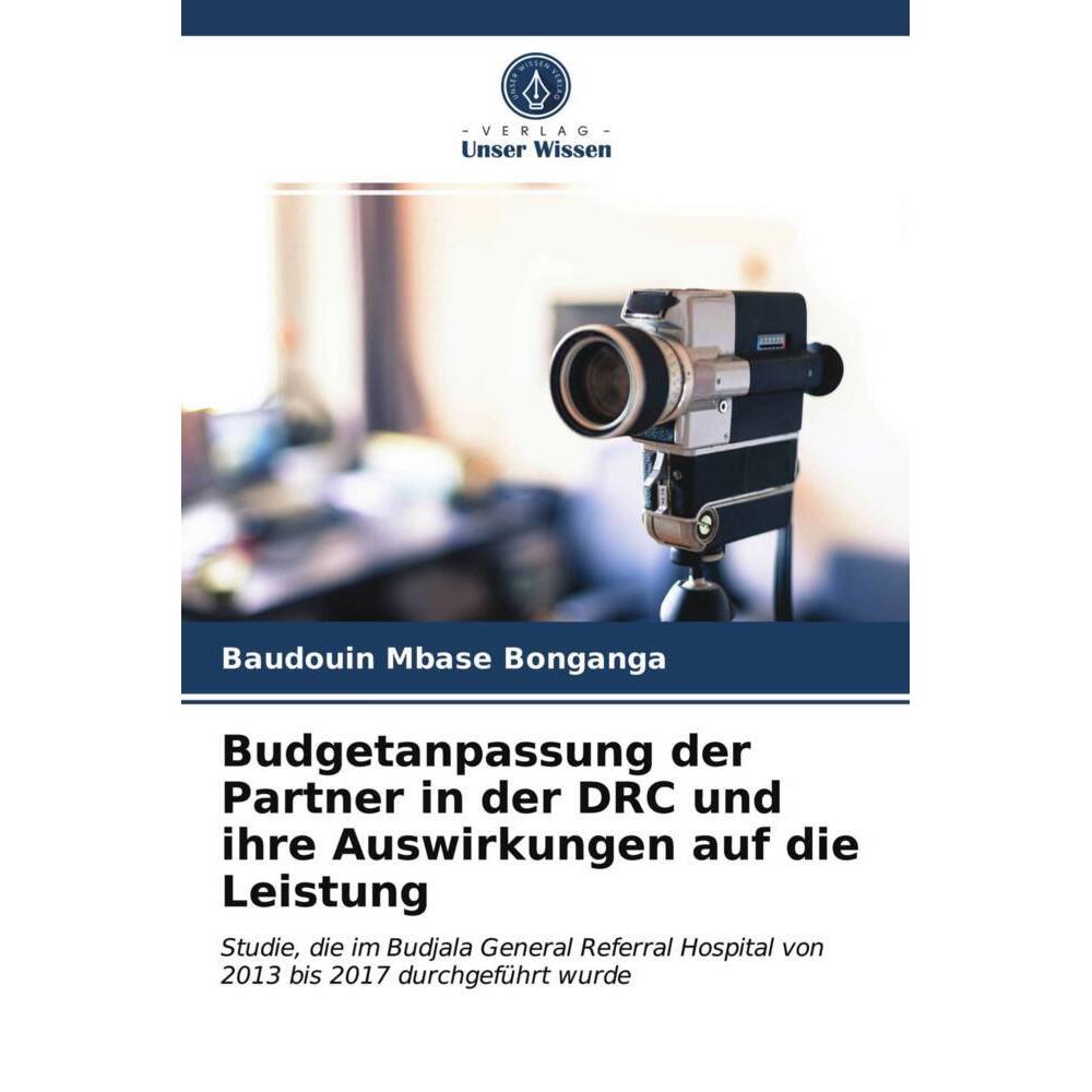 Budgetanpassung der Partner in der DRC und ihre Auswirkungen auf die Leistung, Fachbücher von Baudouin Mbase Bonganga