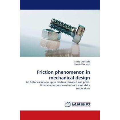 Friction phenomenon in mechanical design, Fachbücher von Dario Croccolo, Nicolò Vincenzi