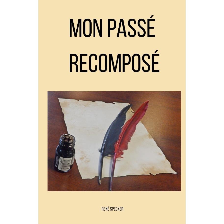 Mon passé recomposé, Belletristik von René Specker