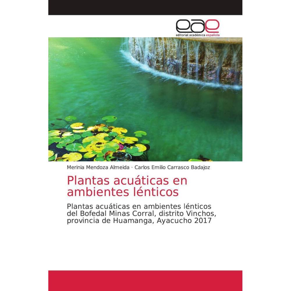 Plantas acuáticas en ambientes lénticos, Fachbücher von Merinia Mendoza Almeida, Carlos Emilio Carrasco Badajoz