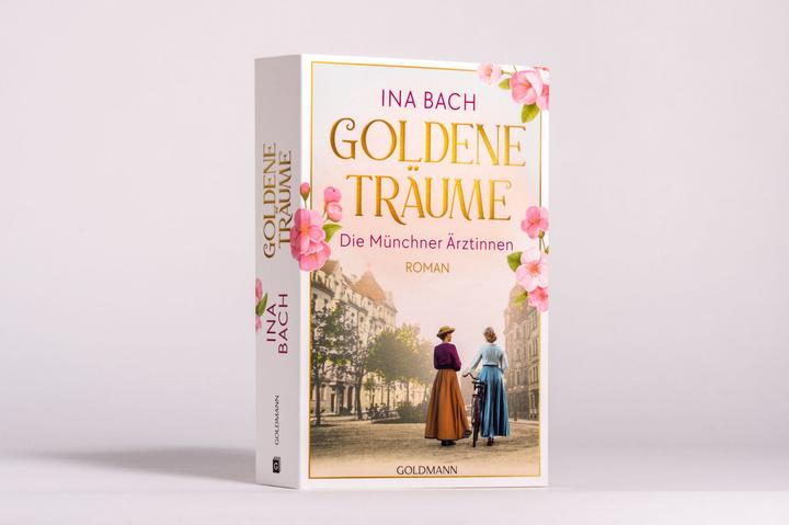 Produktbild Goldene Träume. Die Münchner Ärztinnen (Deutsch, Ina Bach, 2024)