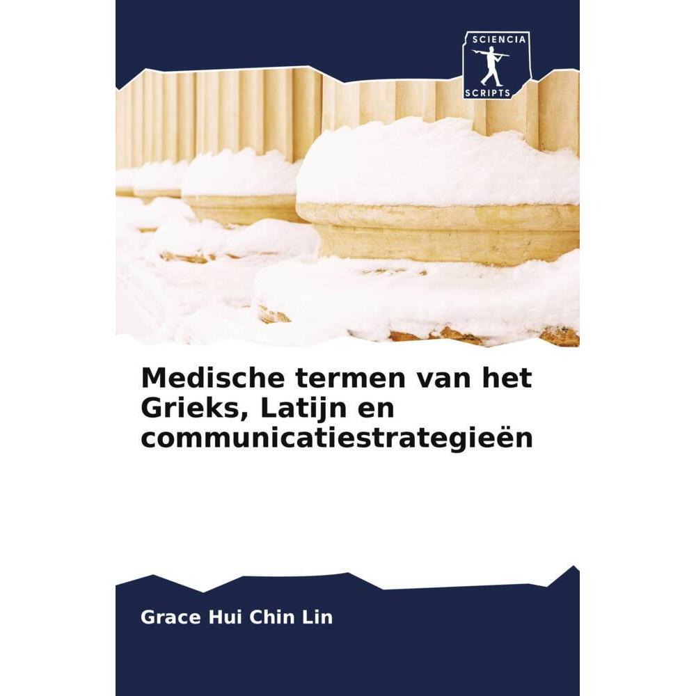 Medische termen van het Grieks, Latijn en communicatiestrategieën, Fachbücher von Grace Hui Chin Lin