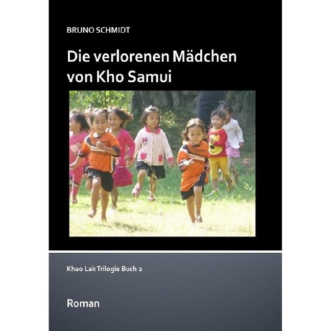 Die verlorenen Mädchen von Kho Samui, Belletristik von Bruno Schmidt
