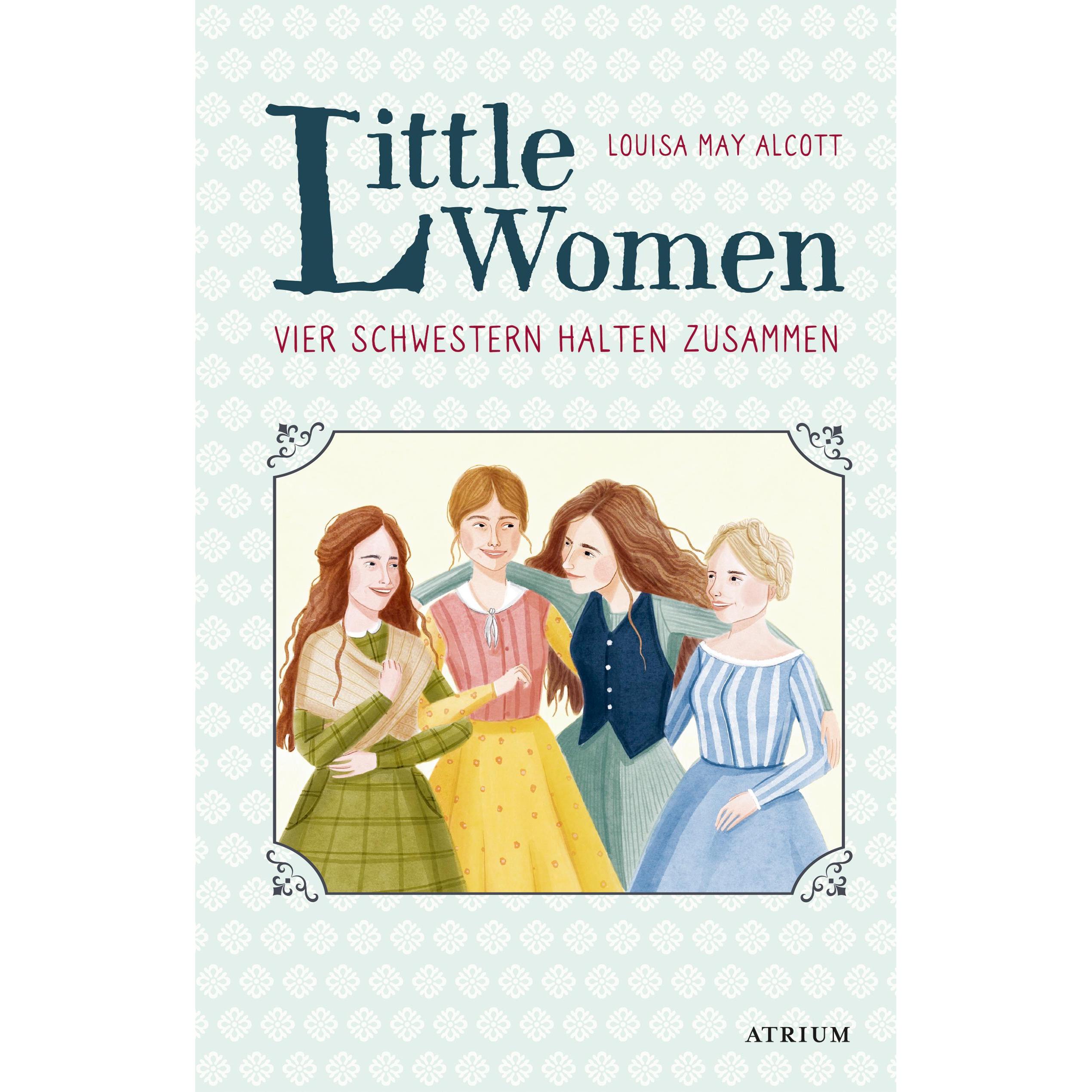 Little Women. Vier Schwestern halten zusammen, Kinderbücher von Louisa May Alcott