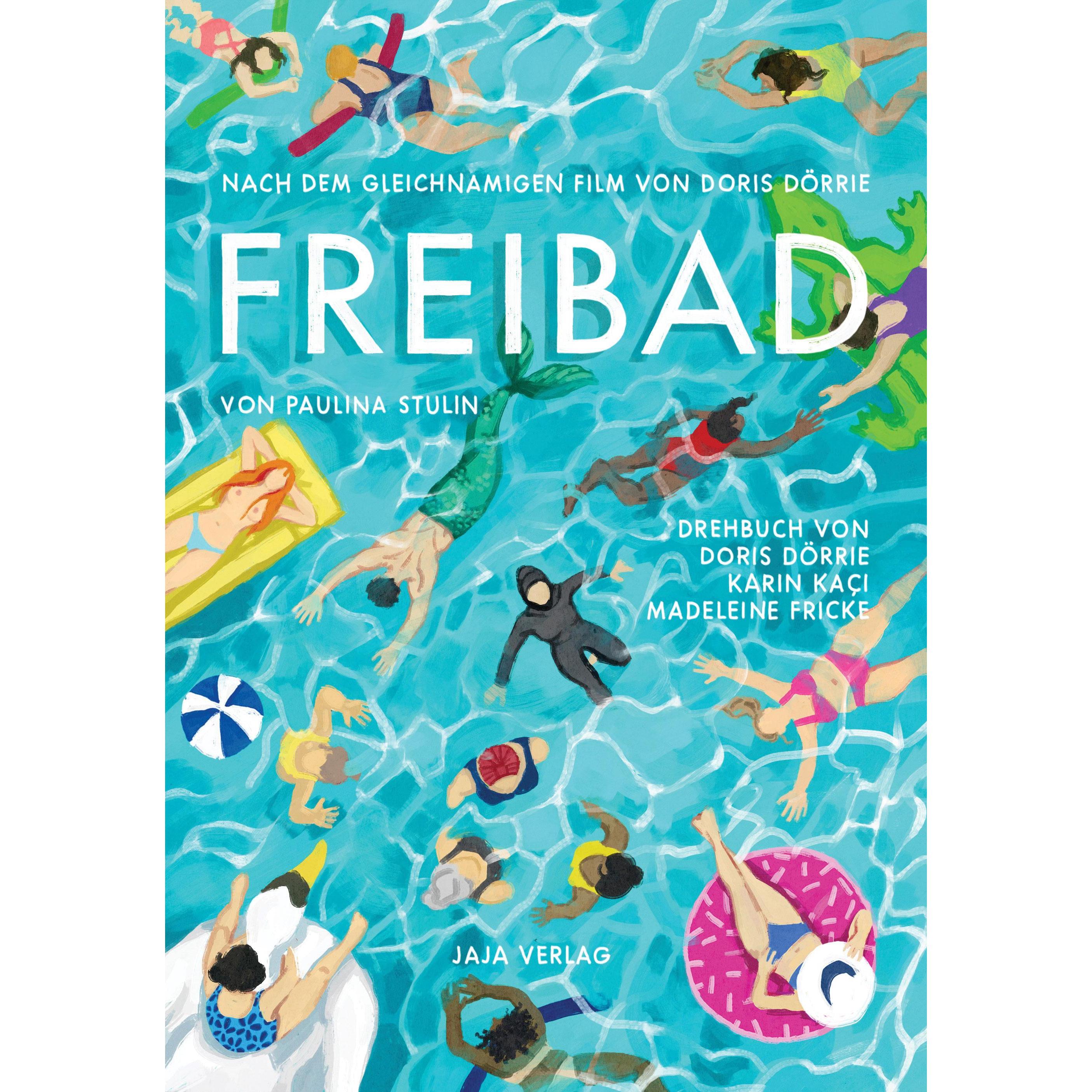 Freibad, Belletristik von Doris Dörrie, Karin Kaçi, Paulin Stulin, Paulina