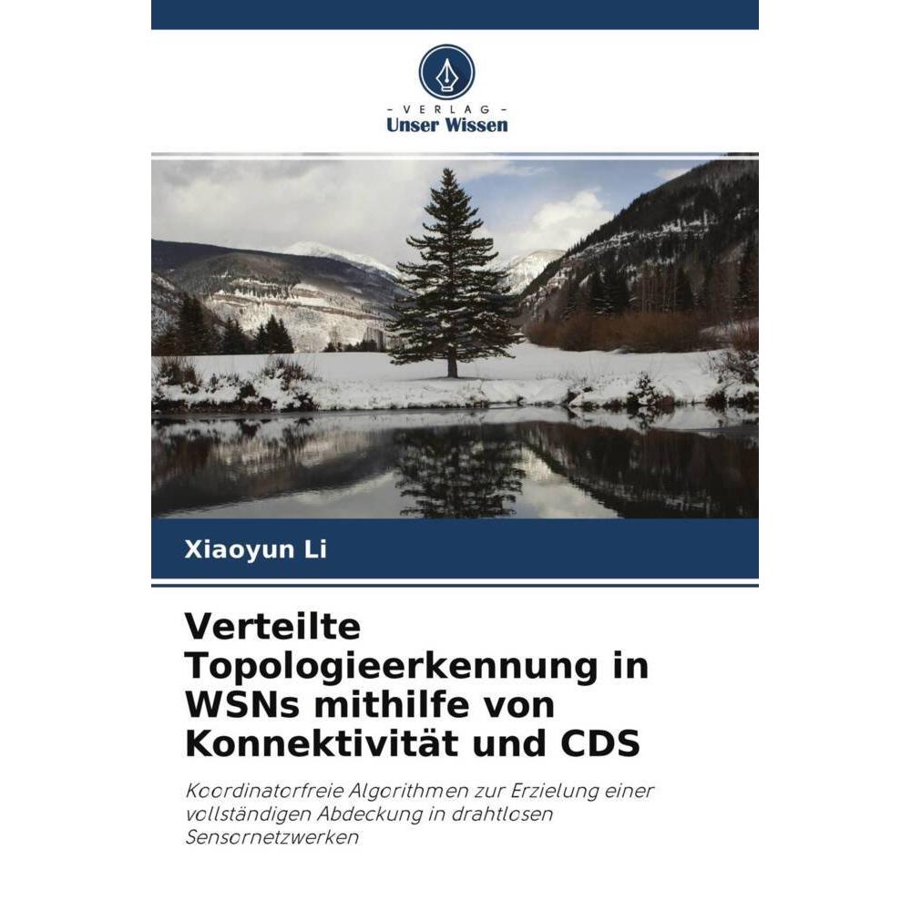 Verteilte Topologieerkennung in WSNs mithilfe von Konnektivität und CDS, Fachbücher von Xiaoyun Li